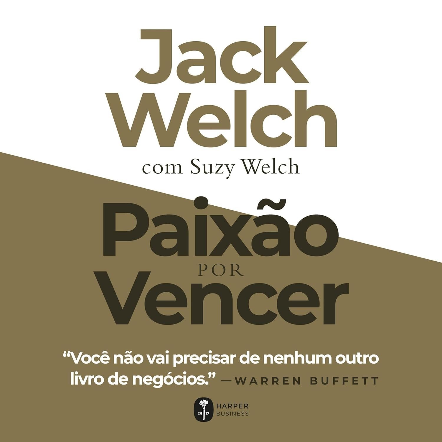 Paixão por Vencer: O Guia Definitivo de Jack Welch para o Sucesso nos Negócios
