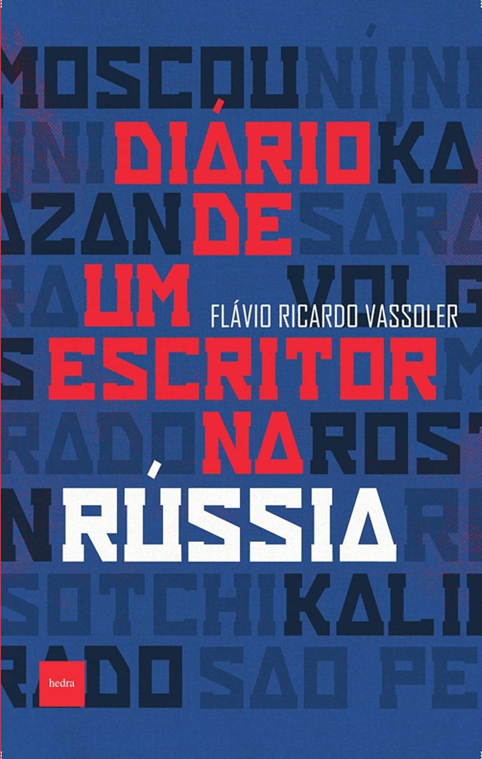 Diário de um Escritor na Rússia: Crônicas da Copa e História Profunda