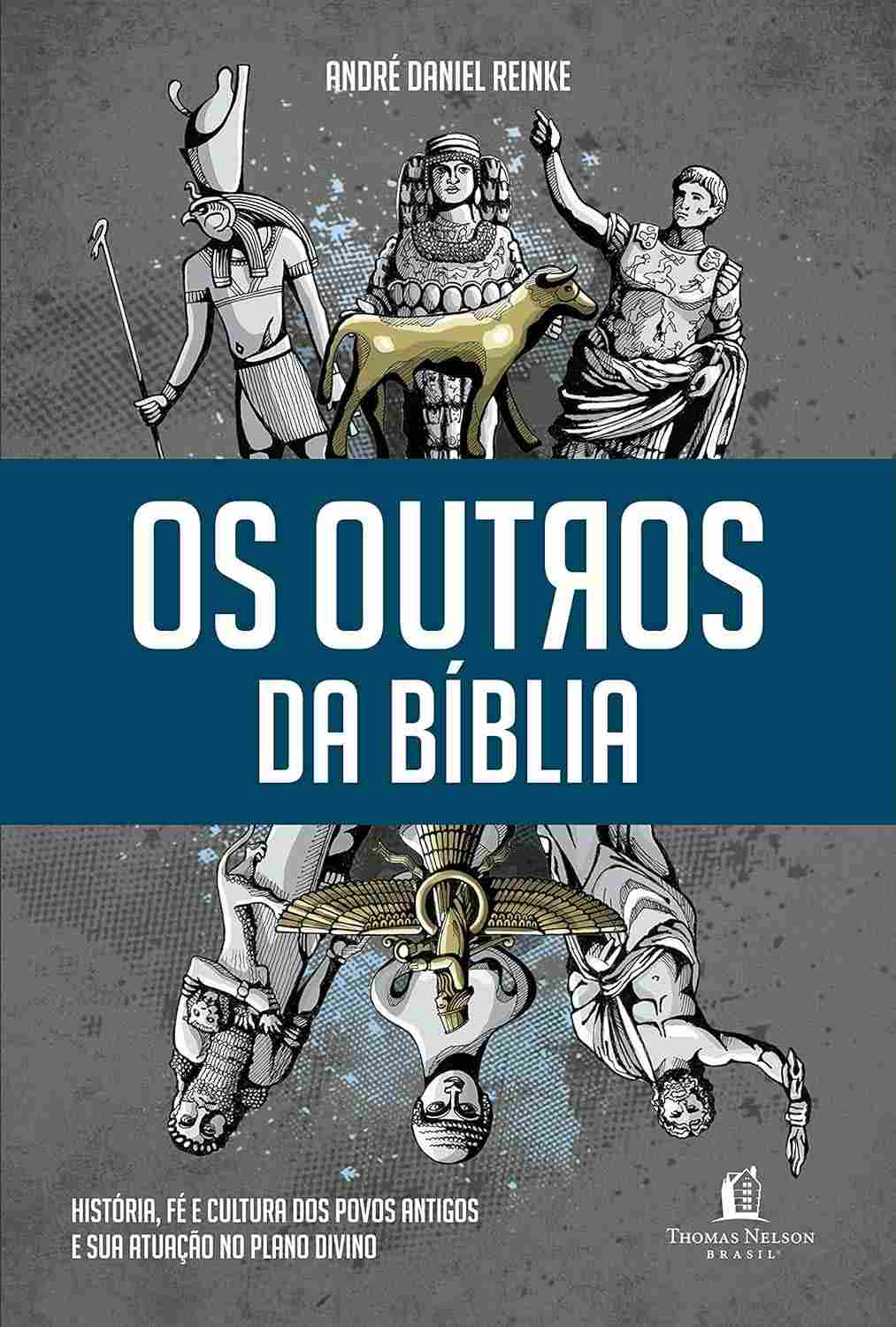 Os Outros da Bíblia: Descubra a História, Fé e Cultura dos Povos Antigos