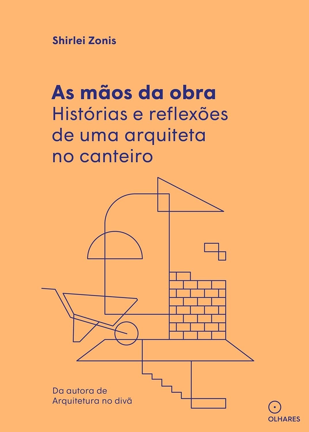 As Mãos da Obra: Histórias e Reflexões de uma Arquiteta no Canteiro