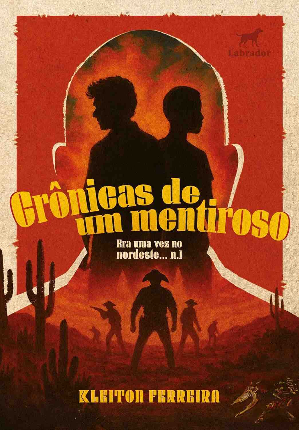 Crônicas de um Mentiroso: Era uma Vez no Nordeste (Vol. 1) - Romance Histórico