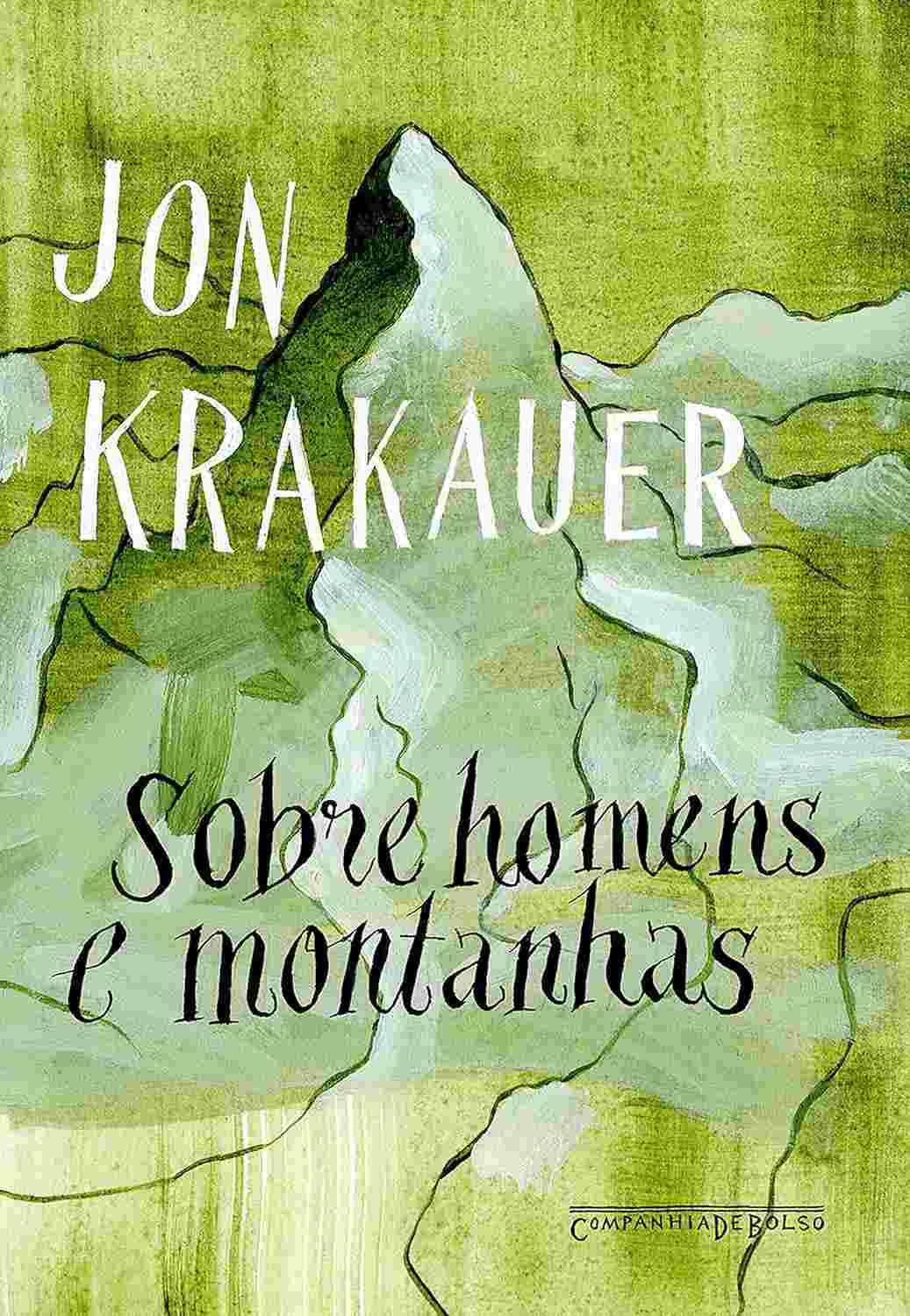Sobre Homens e Montanhas: Aventuras Extremas e Motivações Reveladas