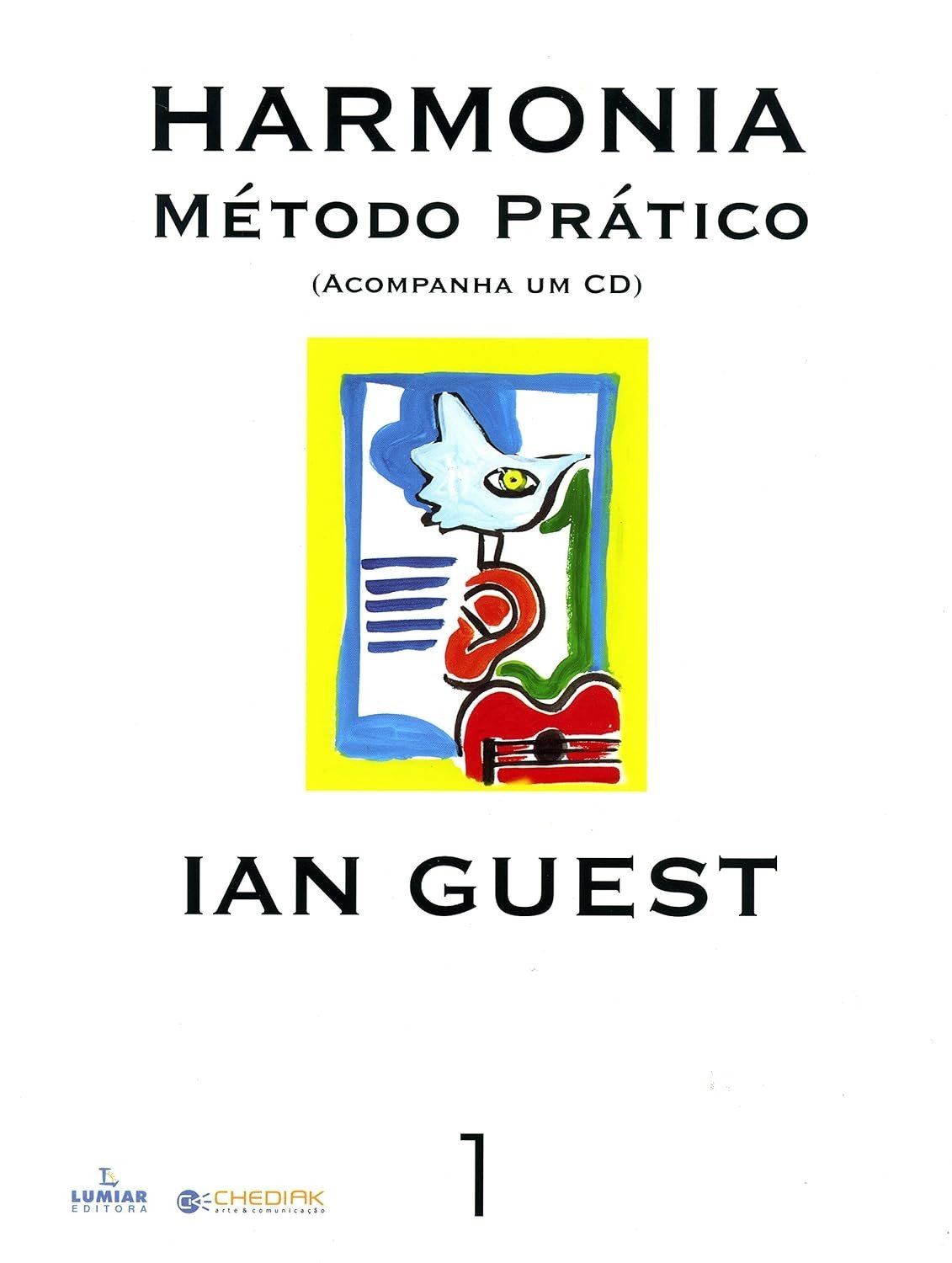 Harmonia Musical Descomplicada: Método Prático Volume 1 por Ian Guest