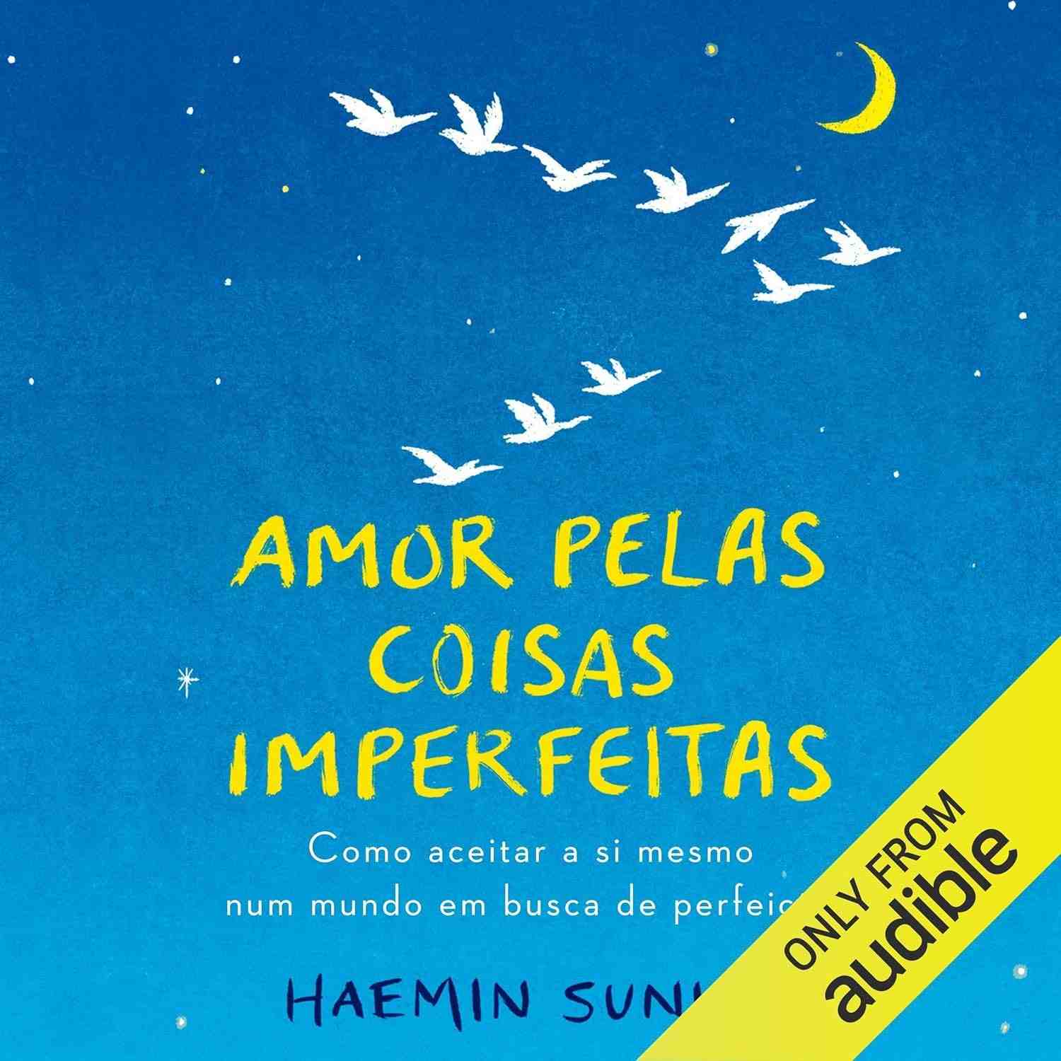 Ame Suas Imperfeições: Aceitação e Autocuidado com Haemin Sunim