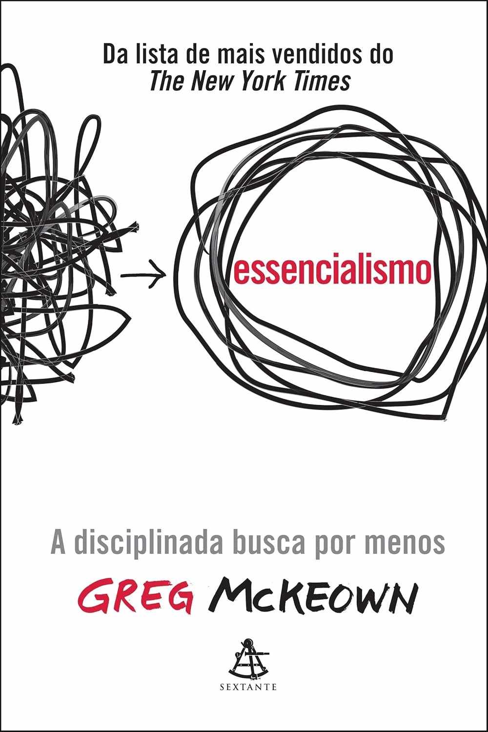 Essencialismo: A Busca Disciplinada Pelo Que Realmente Importa