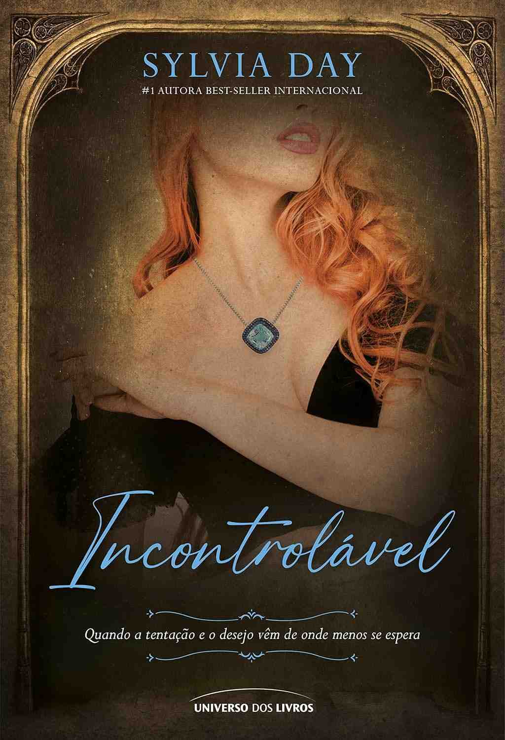 Incontrolável: Romance Ardente e Paixão Proibida de Sylvia Day
