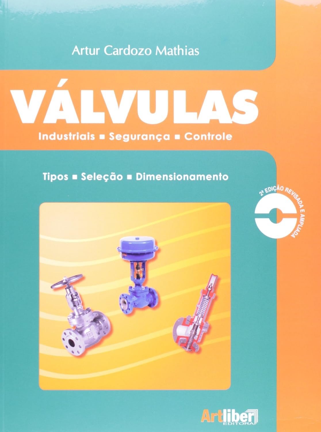 Válvulas Industriais: Guia Completo de Segurança e Controle