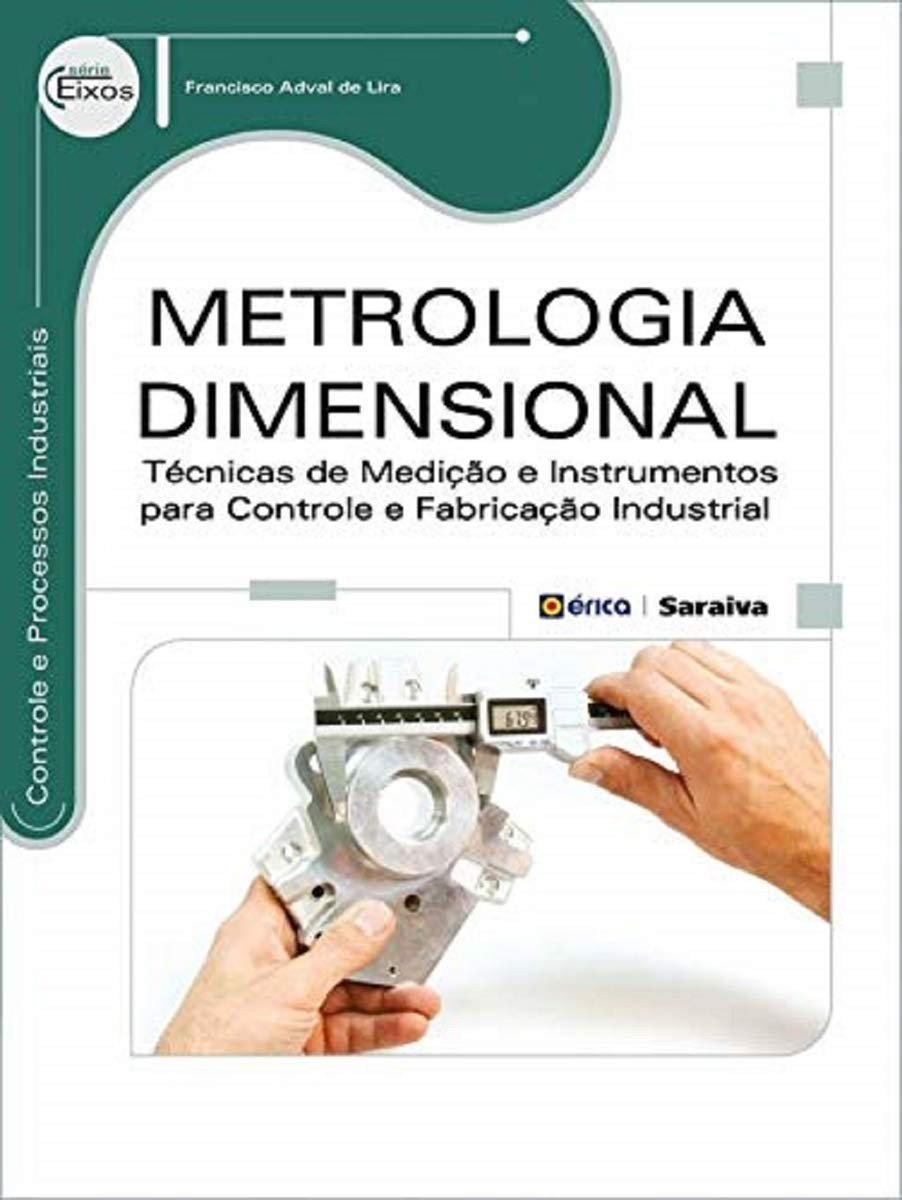 Metrologia Dimensional: Domine Técnicas e Instrumentos Essenciais para Controle Industrial
