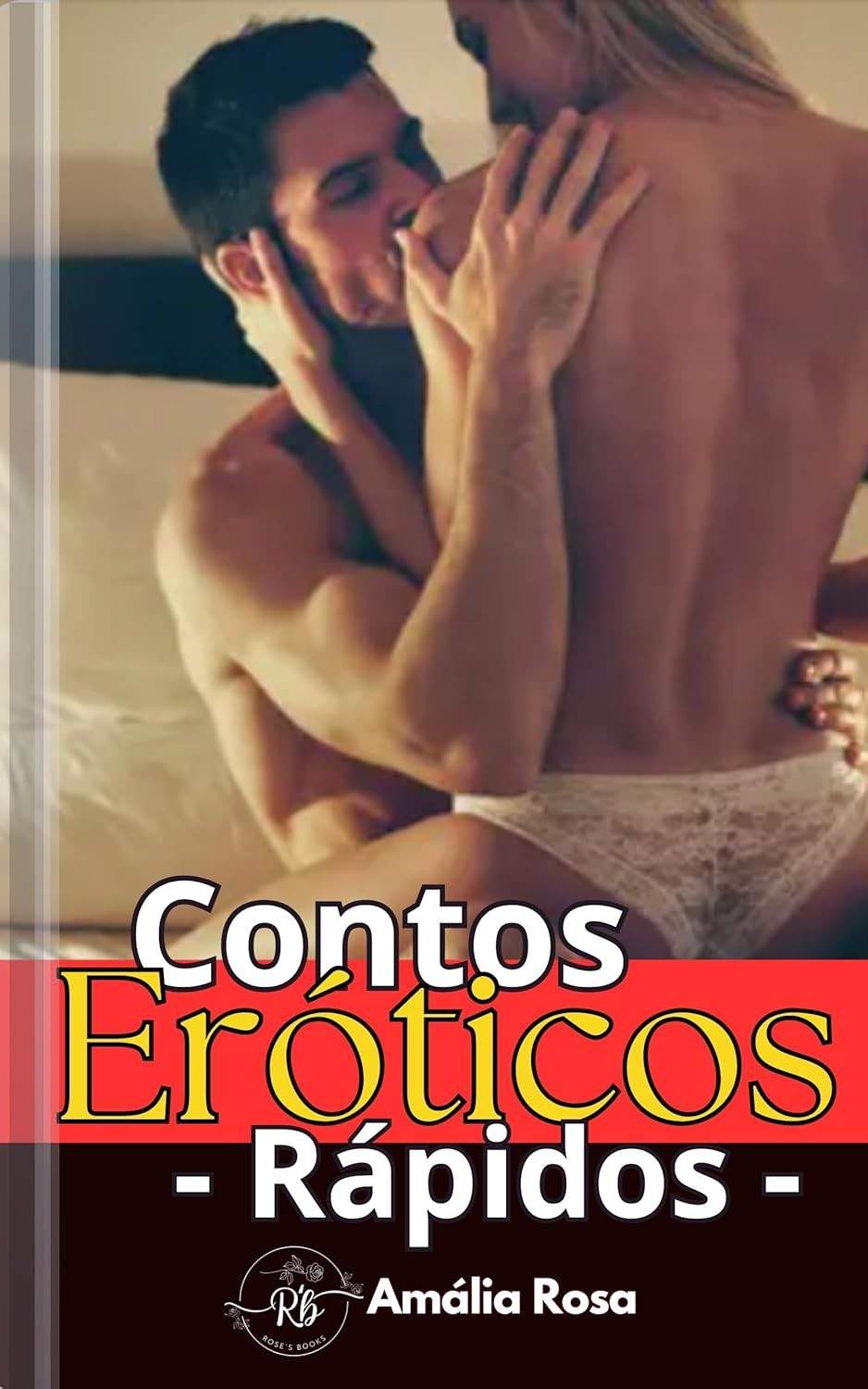 Contos Eróticos Rápidos: Desejos Inesperados e Fantasias Ousadas | Amália Rosa