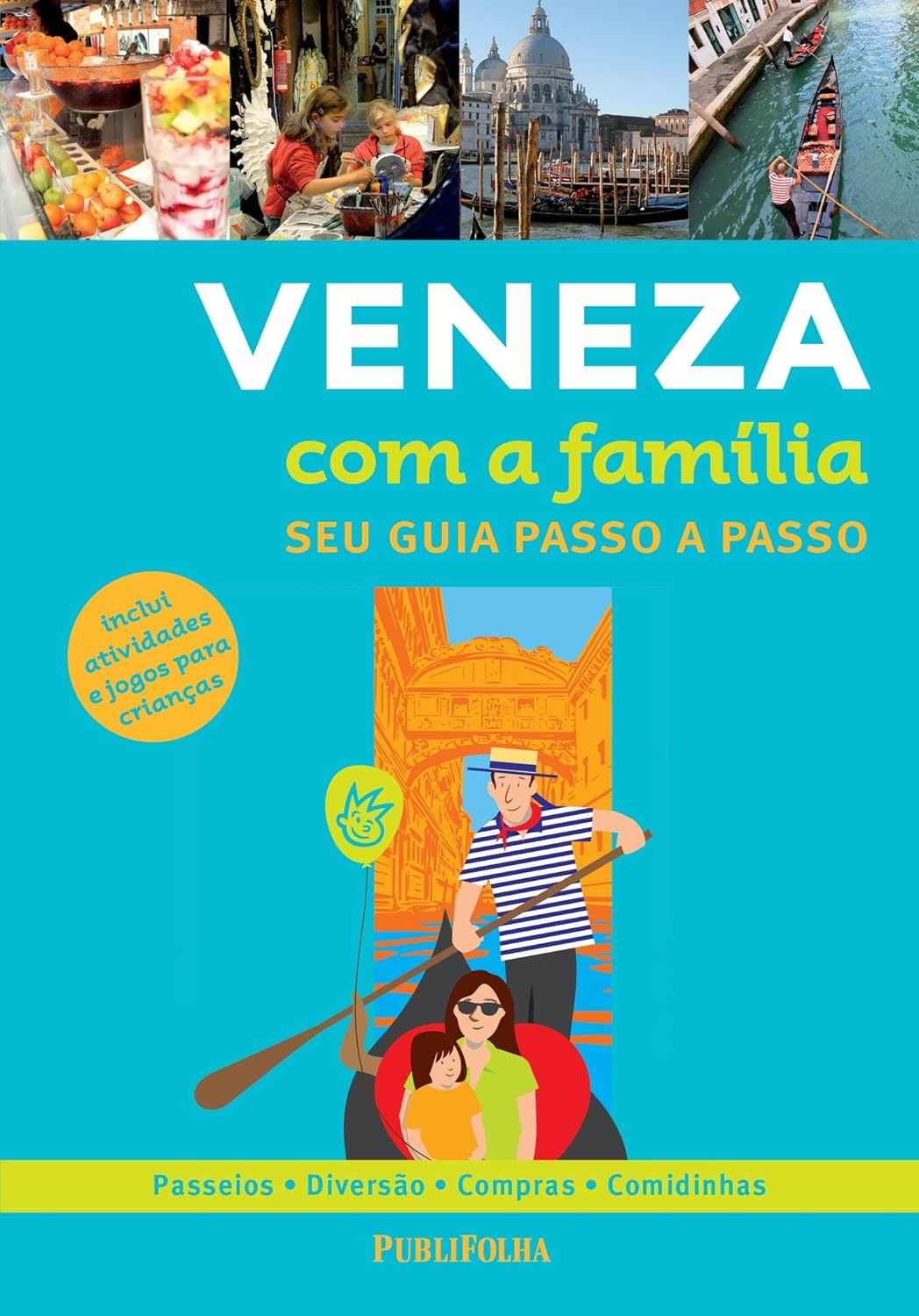 Veneza com a Família: Guia Completo para Aventuras Inesquecíveis