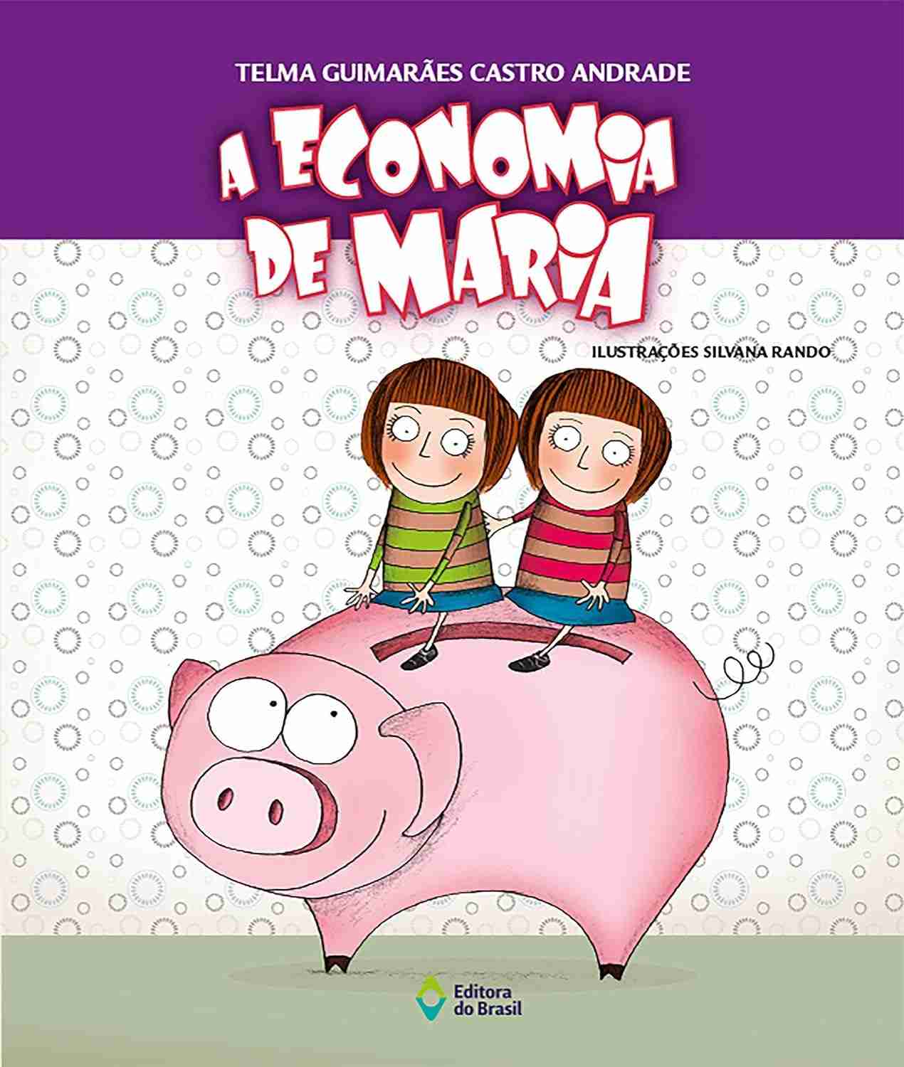 A Economia de Maria: Livro Infantil sobre Educação Financeira e Poupança
