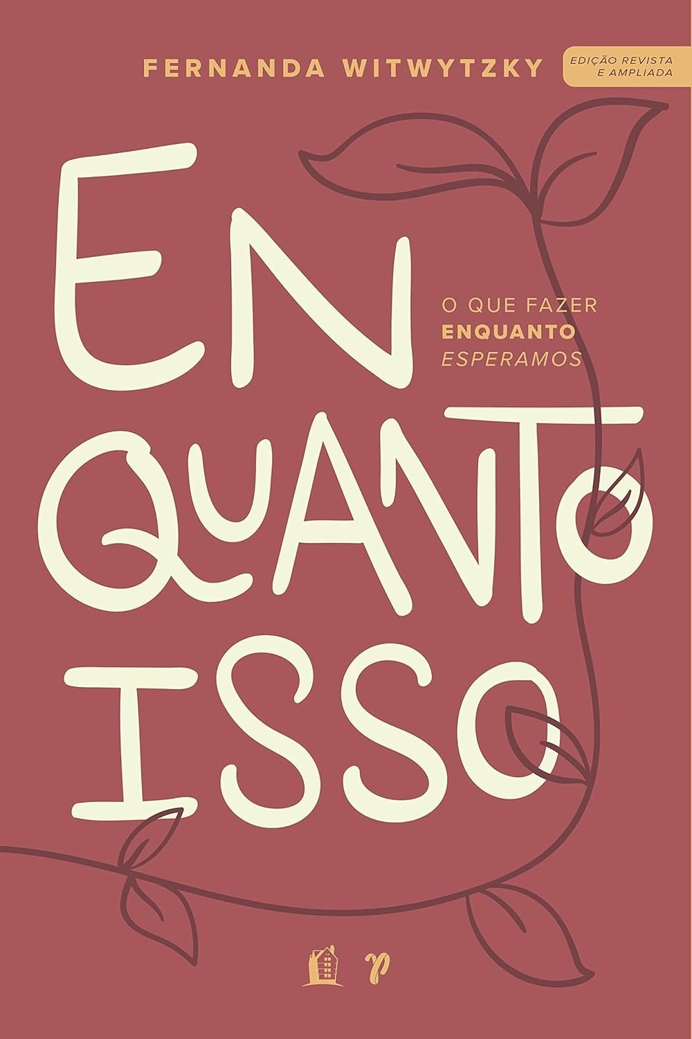Enquanto Isso: Descubra o Propósito na Espera | Livro Inspirador
