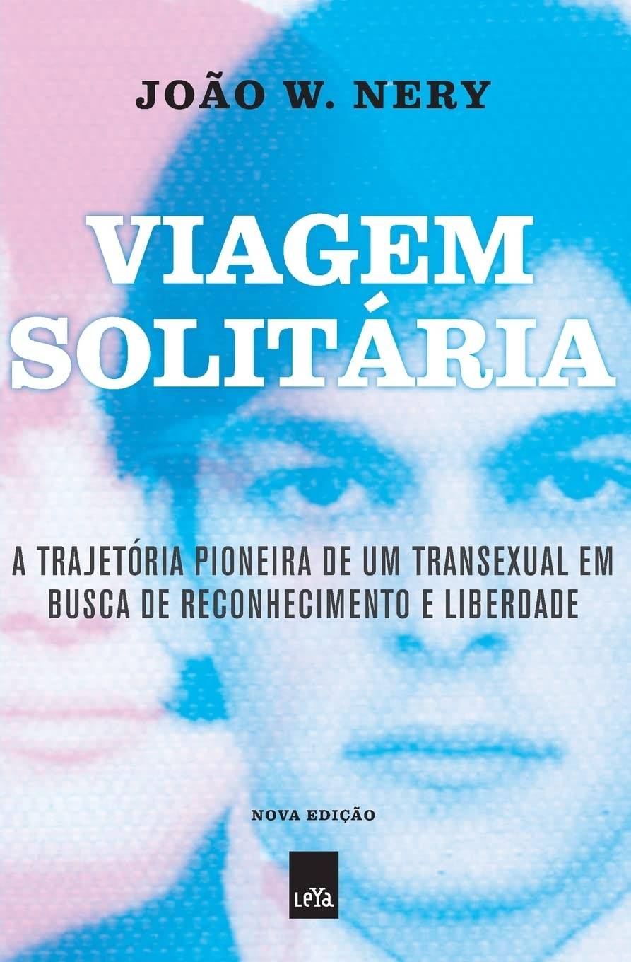 Viagem Solitária Nova Edição: A Jornada Inspiradora de João W. Nery