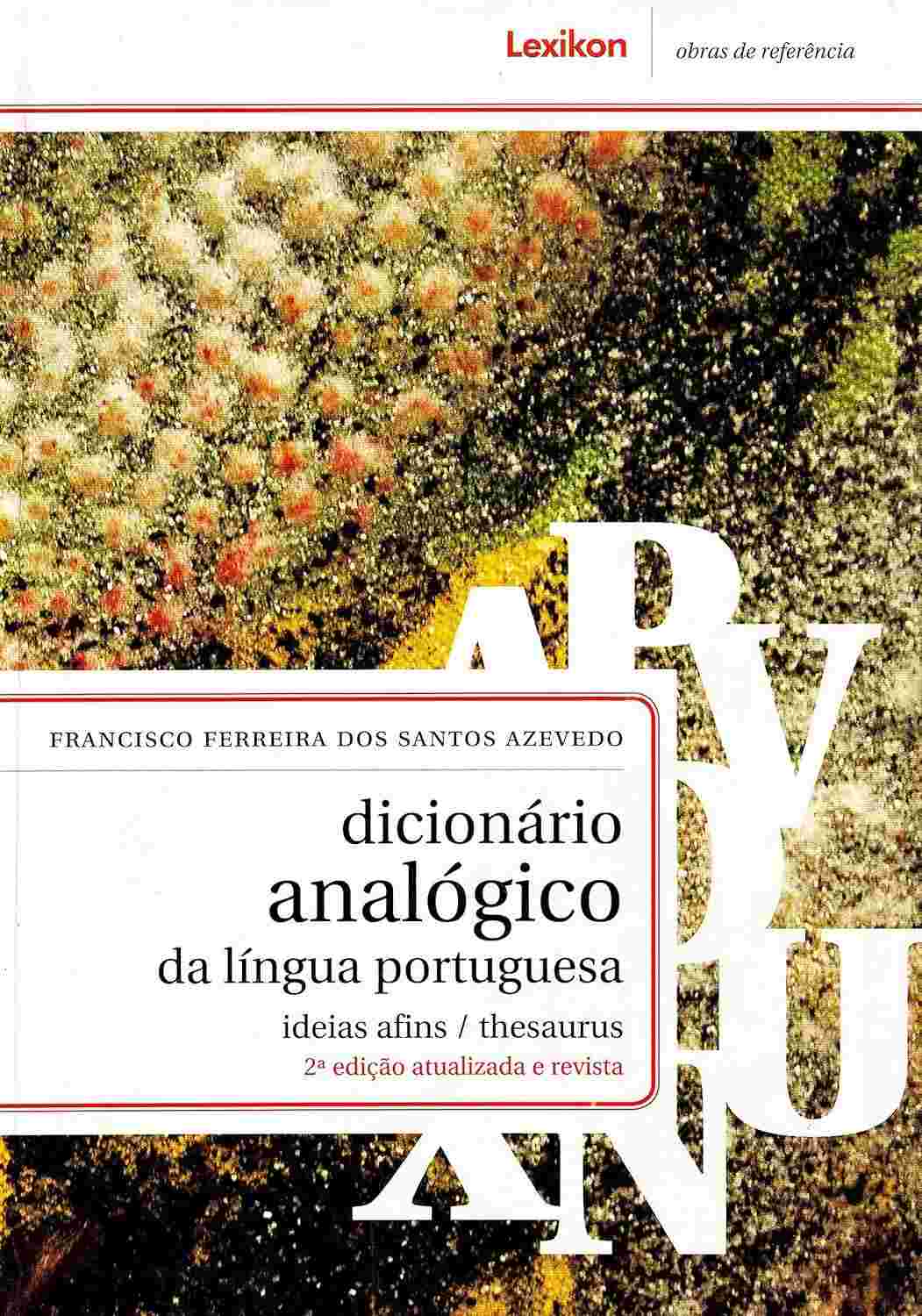 Dicionário Analógico da Língua Portuguesa: Amplie seu Vocabulário e Inspire sua Escrita