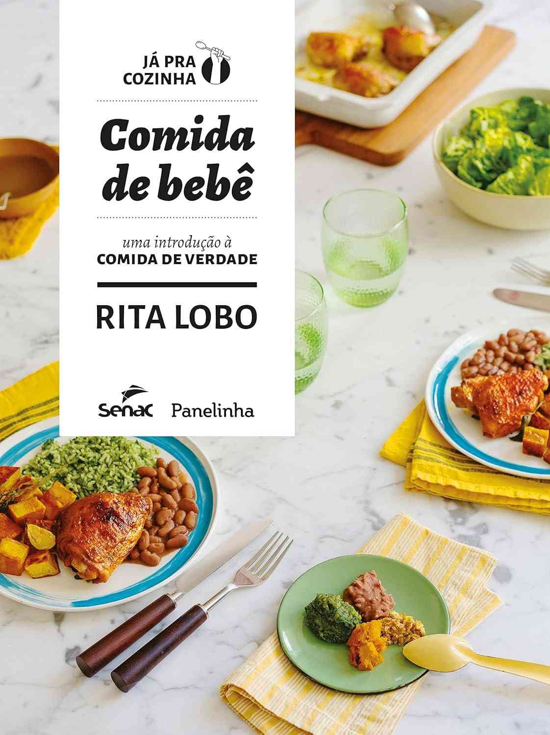 Comida de Bebê: Guia Completo para Introdução à Comida de Verdade | Rita Lobo