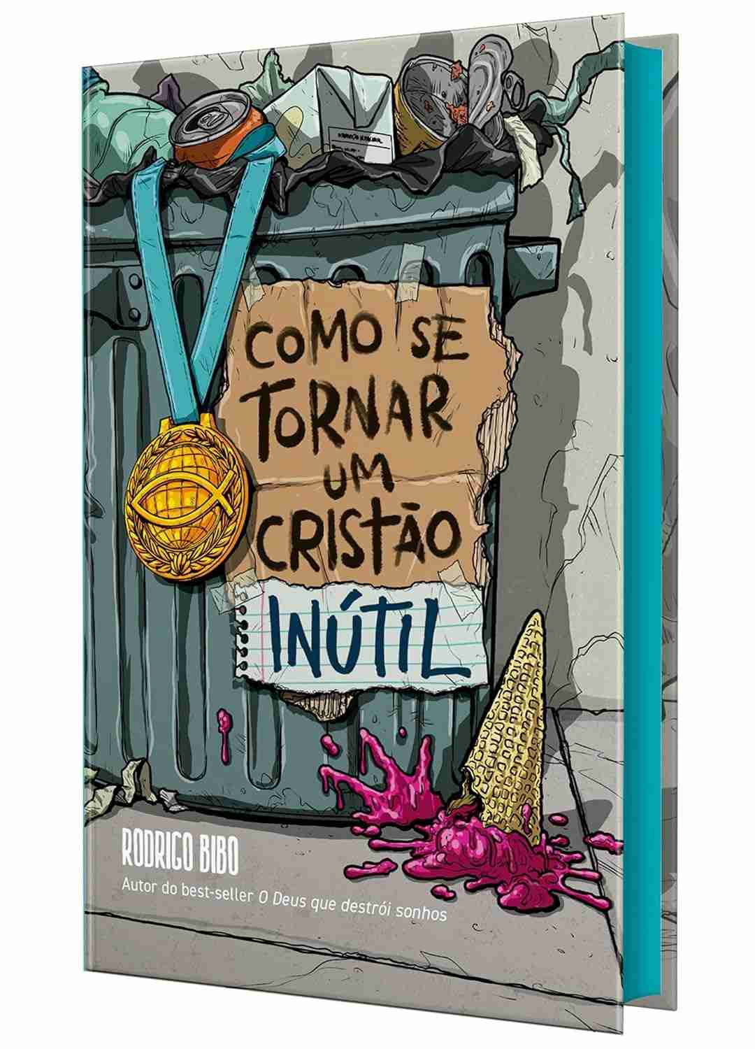 Como Ser um Cristão Inútil: Descubra o Verdadeiro Propósito do Discipulado