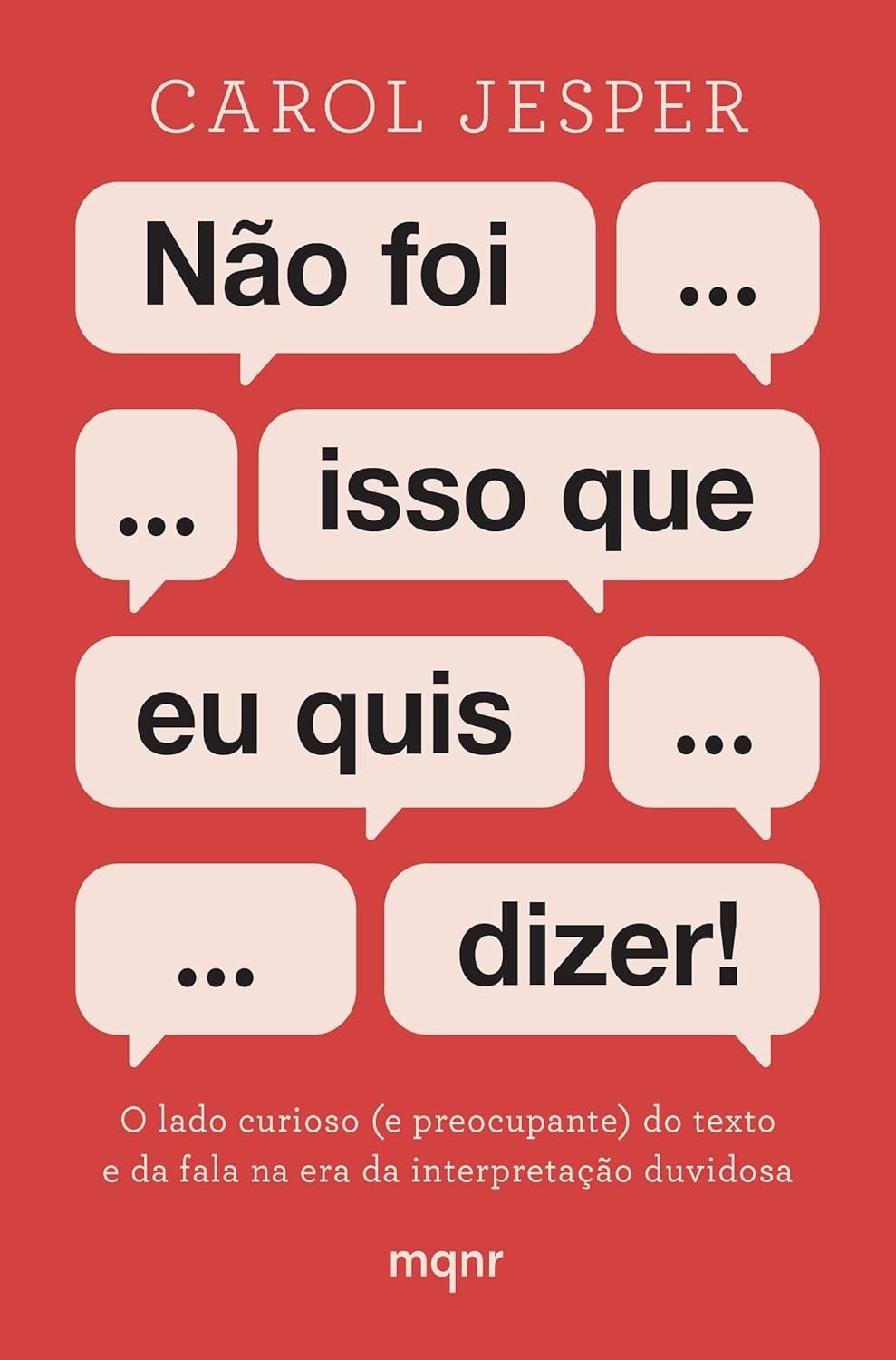 Não Foi Isso Que Eu Quis Dizer!: Domine a Interpretação de Textos e Fala