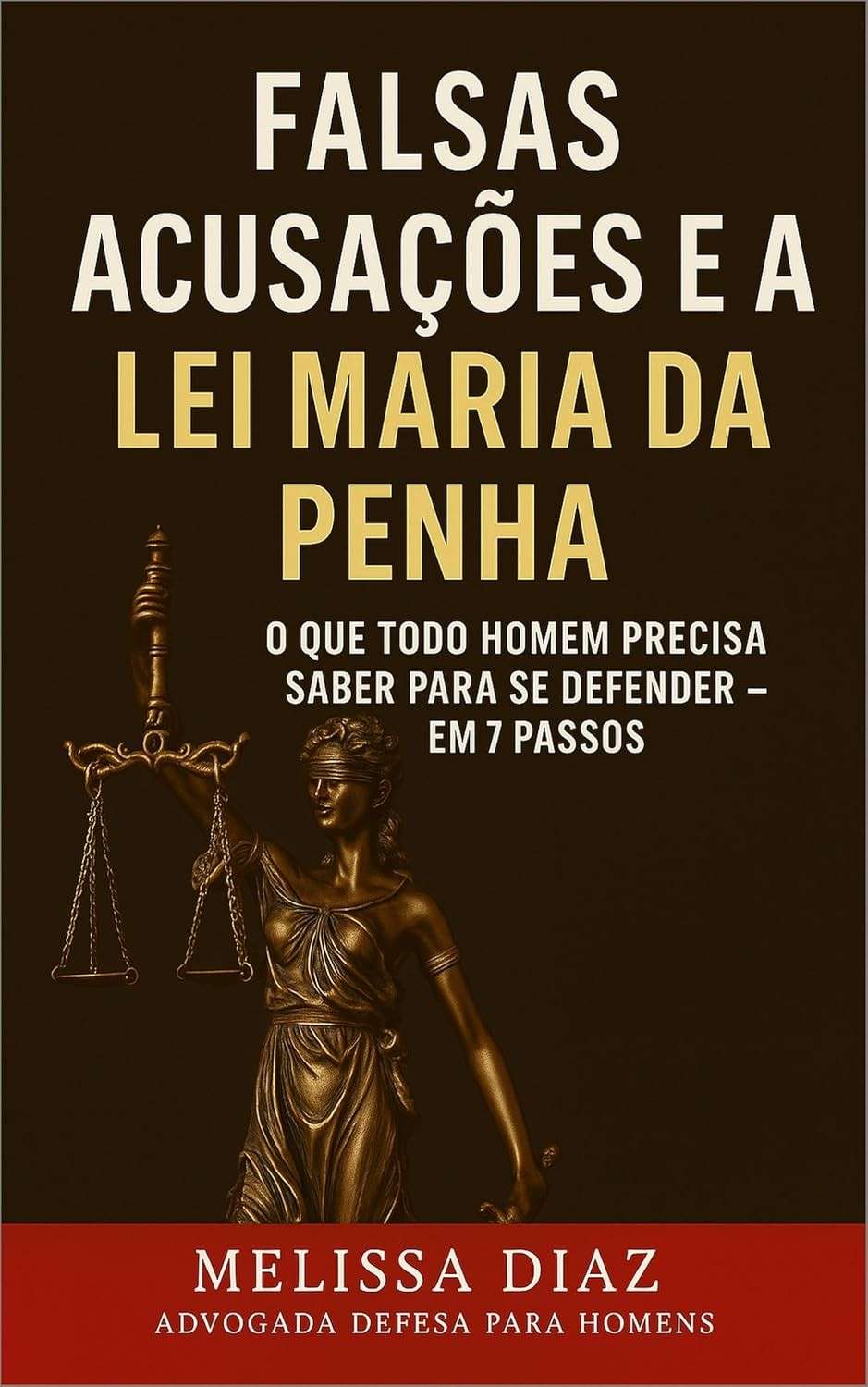 Defesa Contra Falsas Acusações na Lei Maria da Penha: Guia Essencial para Homens
