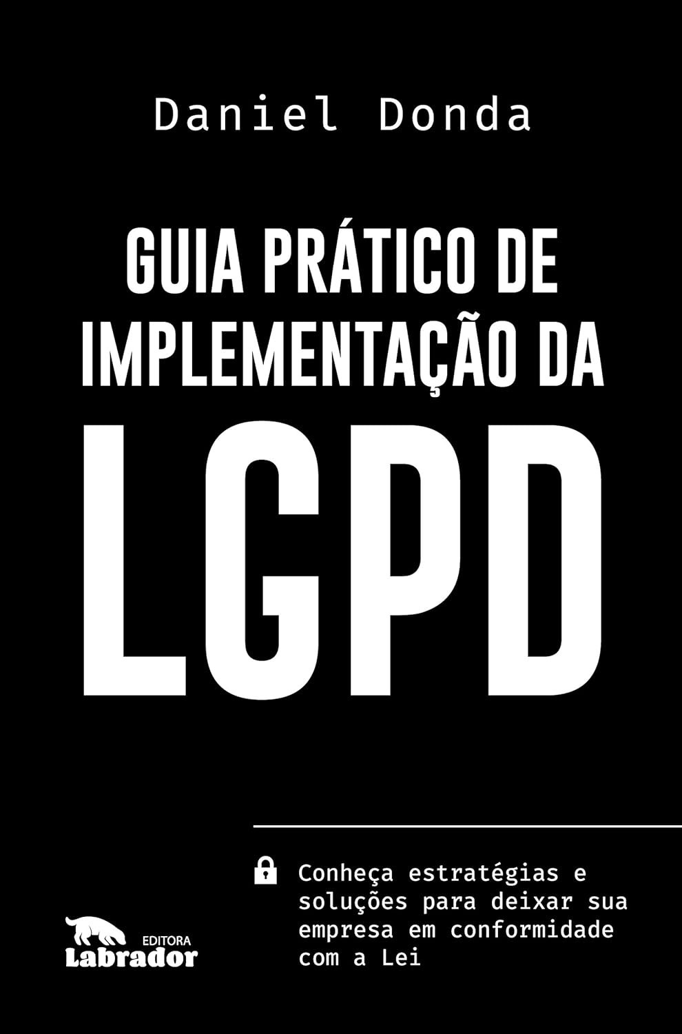 Guia Prático LGPD: Implemente a Lei de Proteção de Dados com Segurança