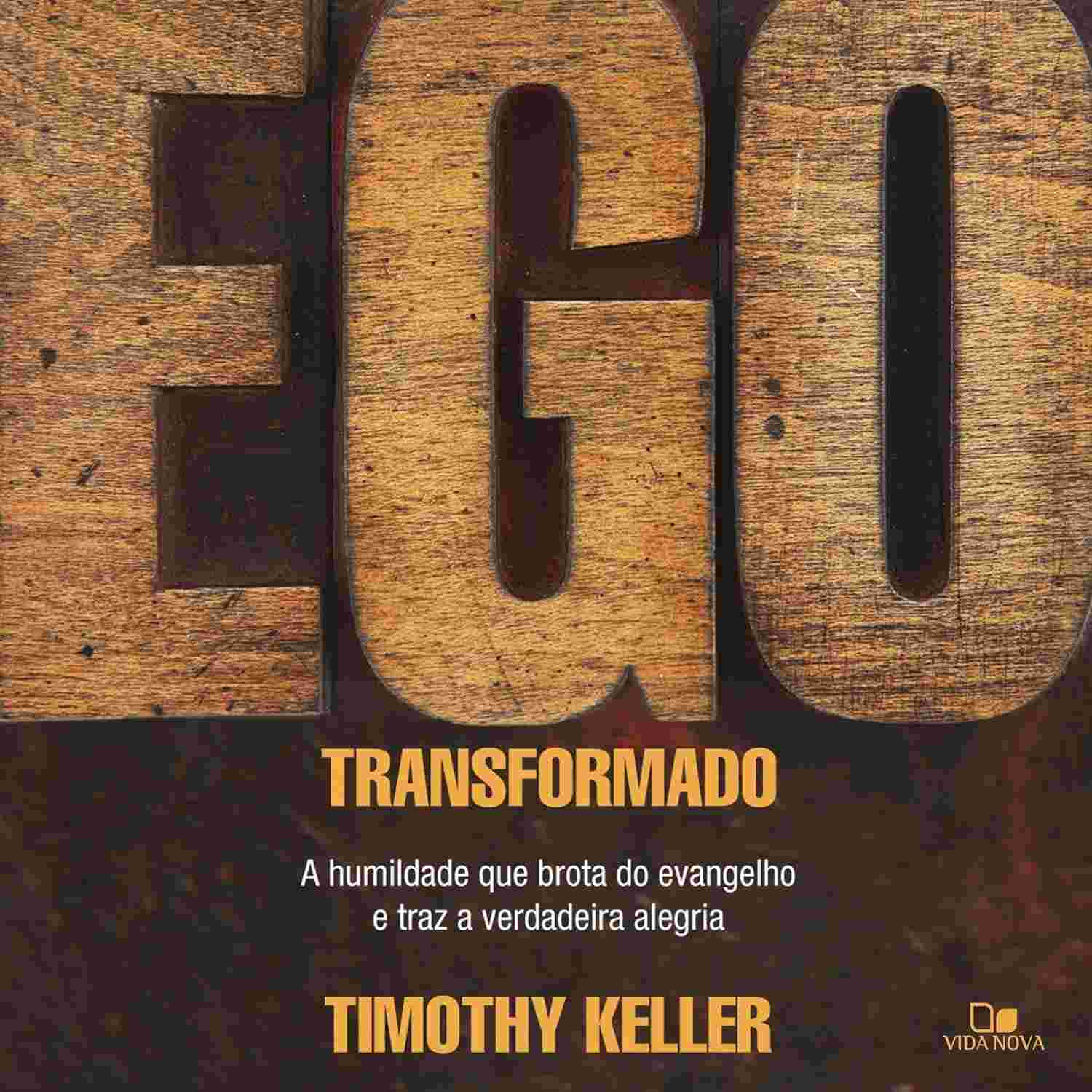 Ego Transformado: Descubra a Liberdade de Esquecer de Si Mesmo