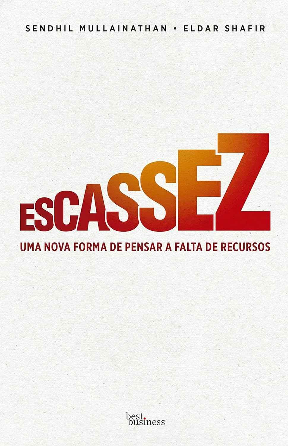 Escassez: Como Lidar com a Falta de Recursos e Tomar Melhores Decisões