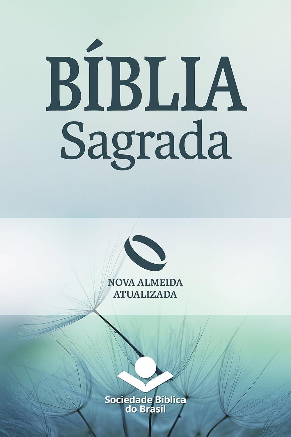 Bíblia Sagrada Nova Almeida Atualizada: A Palavra de Deus em Linguagem Clara e Moderna