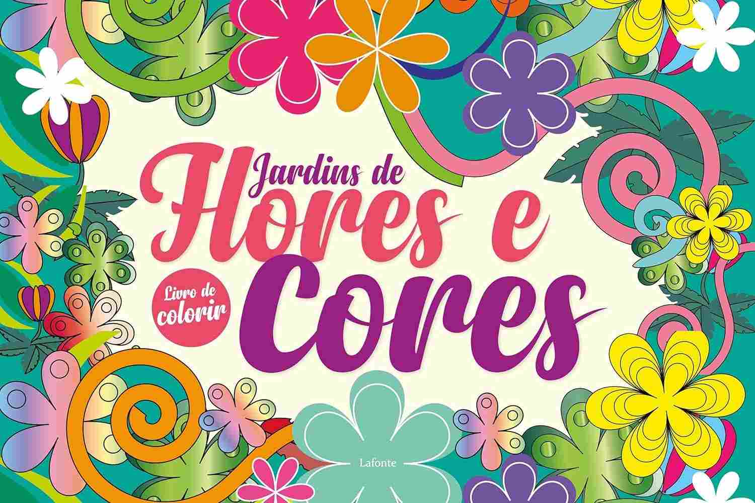 Jardins de Flores e Cores: Livro de Colorir Anti-Stress para Adultos
