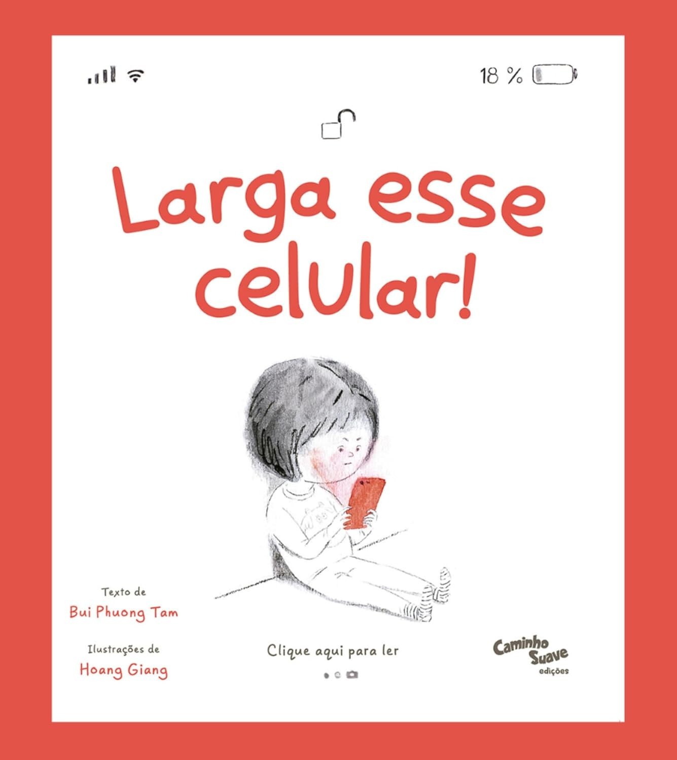 Larga esse Celular! Livro Infantil Essencial para Lidar com o Uso de Telas e Ansiedade na Infância