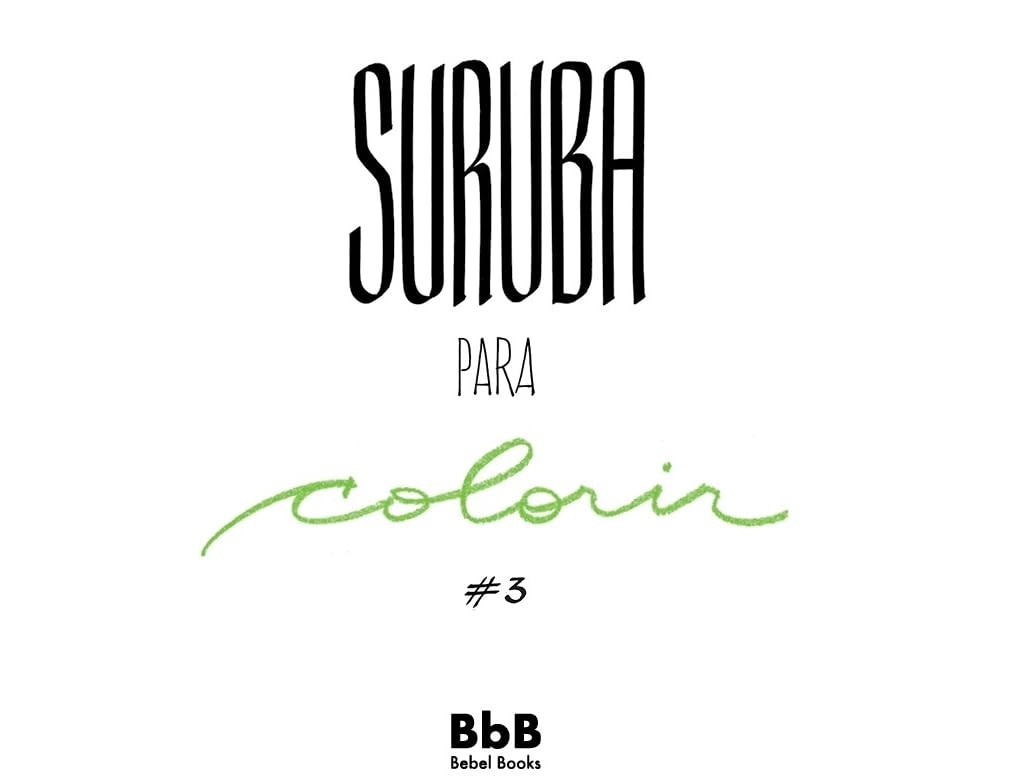 Suruba Para Colorir 3: O Livro de Colorir Adulto Mais Safado e Divertido!