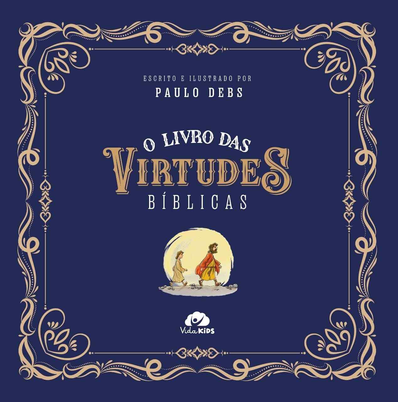 O Livro das Virtudes Bíblicas: Cultivando Valores Essenciais para Crianças