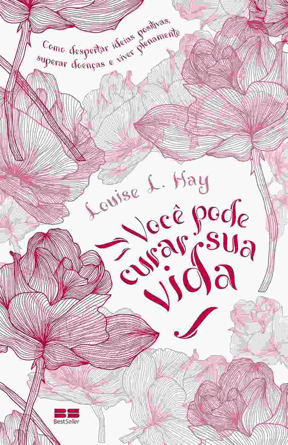 Você Pode Curar Sua Vida: O Guia Definitivo de Louise Hay para Autocura e Paz Interior