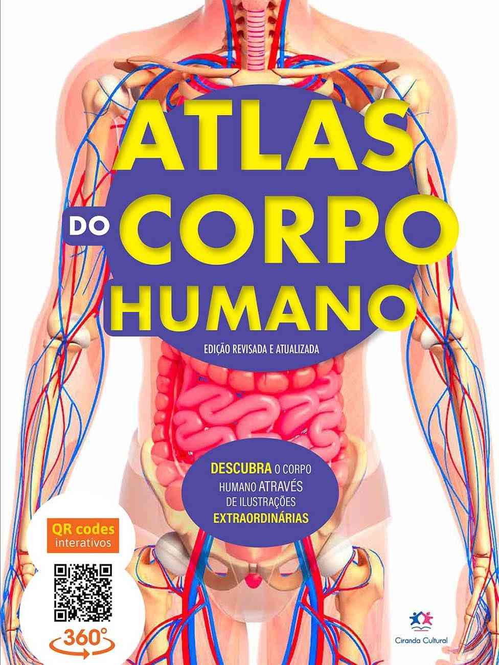 Atlas do Corpo Humano: Explore a Incrível Máquina Humana - Edição Revisada e Atualizada