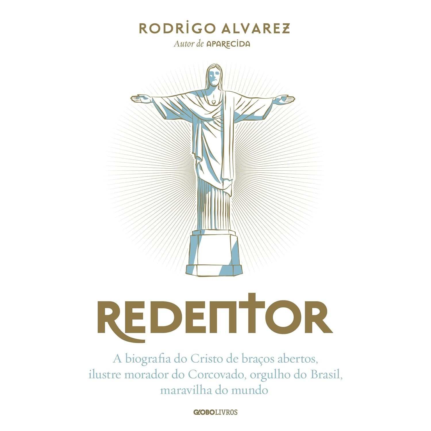 Redentor: A Biografia Completa do Cristo Maravilha do Mundo