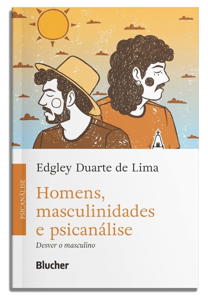 Desver o Masculino: Psicanálise, Gênero e Masculinidades para Homens
