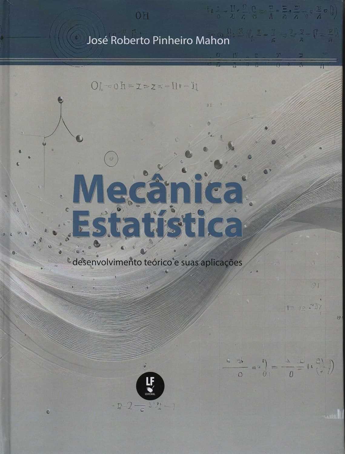 Mecânica Estatística: Domine a Teoria e Aplicações Avançadas | Livro Essencial