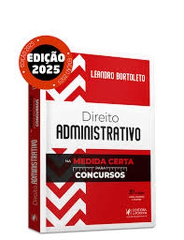 Direito Administrativo para Concursos: Edição 2025 na Medida Certa
