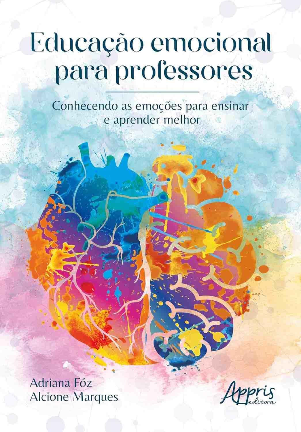 Educação Emocional Para Professores: Guia Essencial para Ensinar e Aprender Melhor