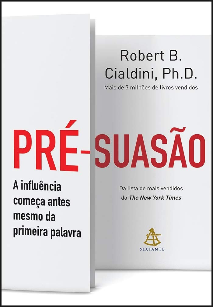 Pré-suasão: Domine a Arte da Influência Antes da Mensagem