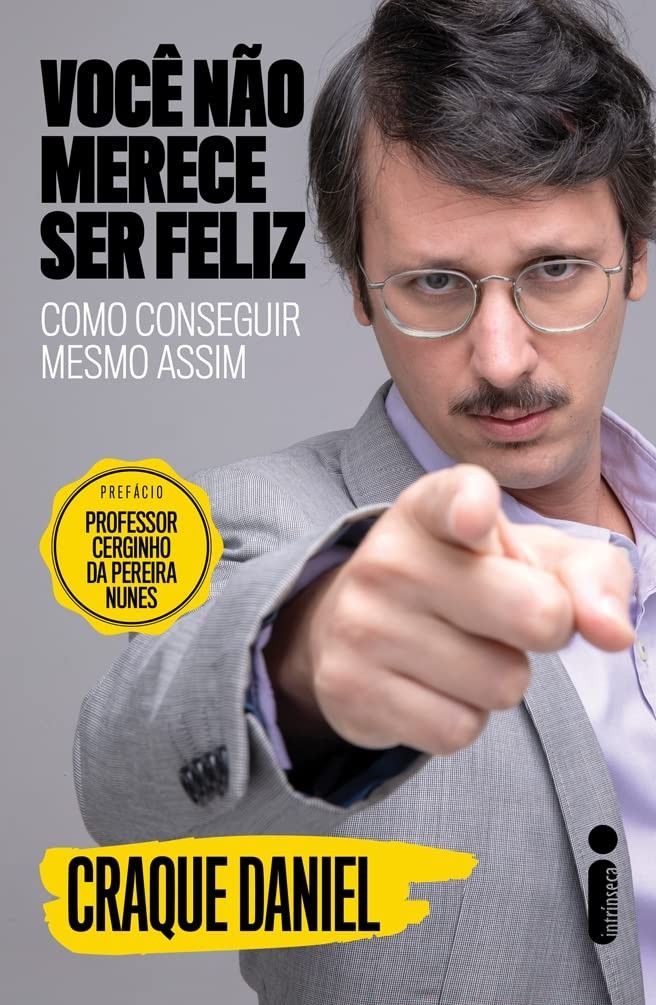Você Não Merece Ser Feliz: O Guia Irônico de Autoajuda do Craque Daniel