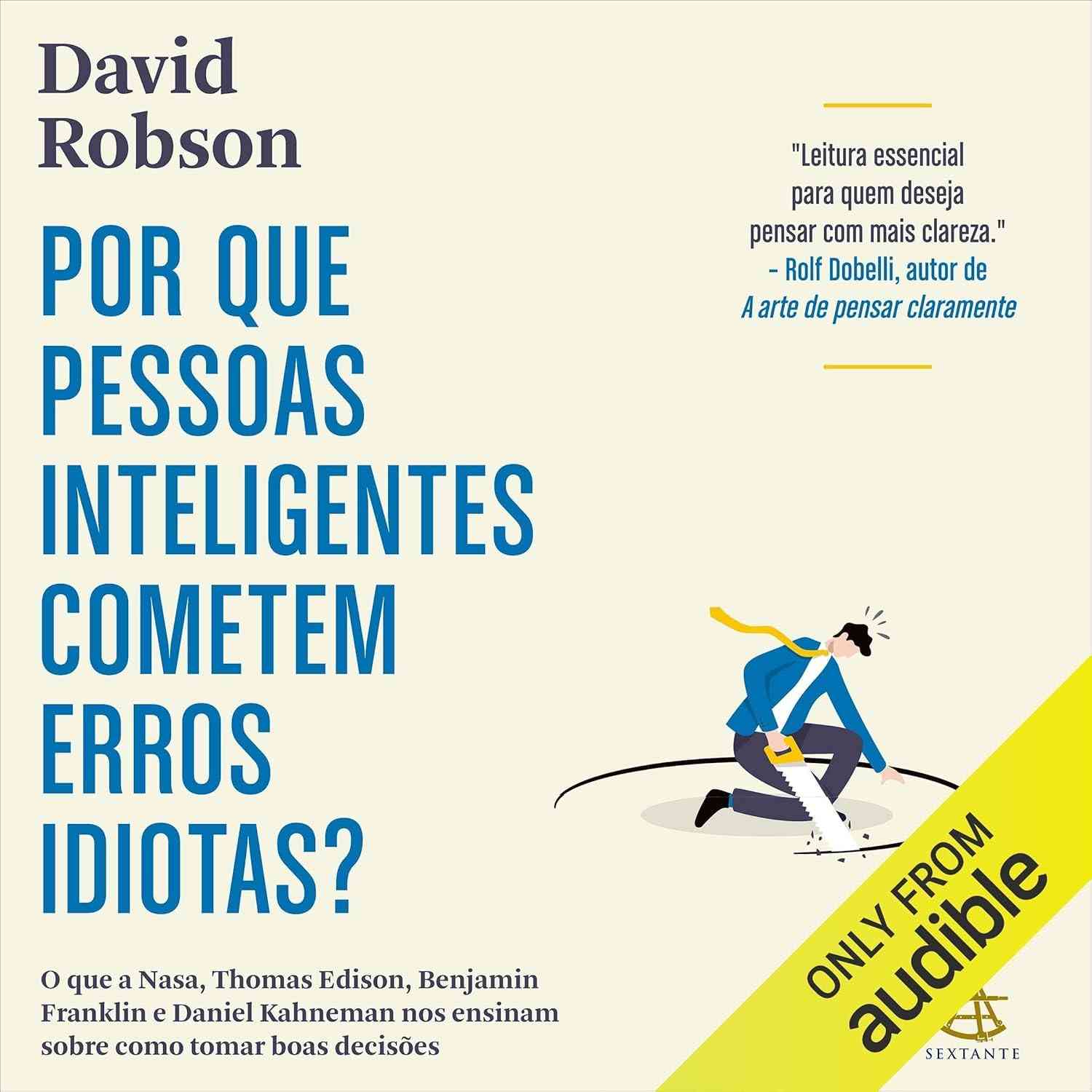 Por Que Pessoas Inteligentes Cometem Erros Idiotas? Aprenda com a NASA e os Grandes Mestres