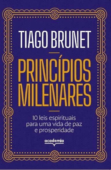 10 Leis Espirituais Milenares: O Segredo para Paz e Prosperidade com Tiago Brunet