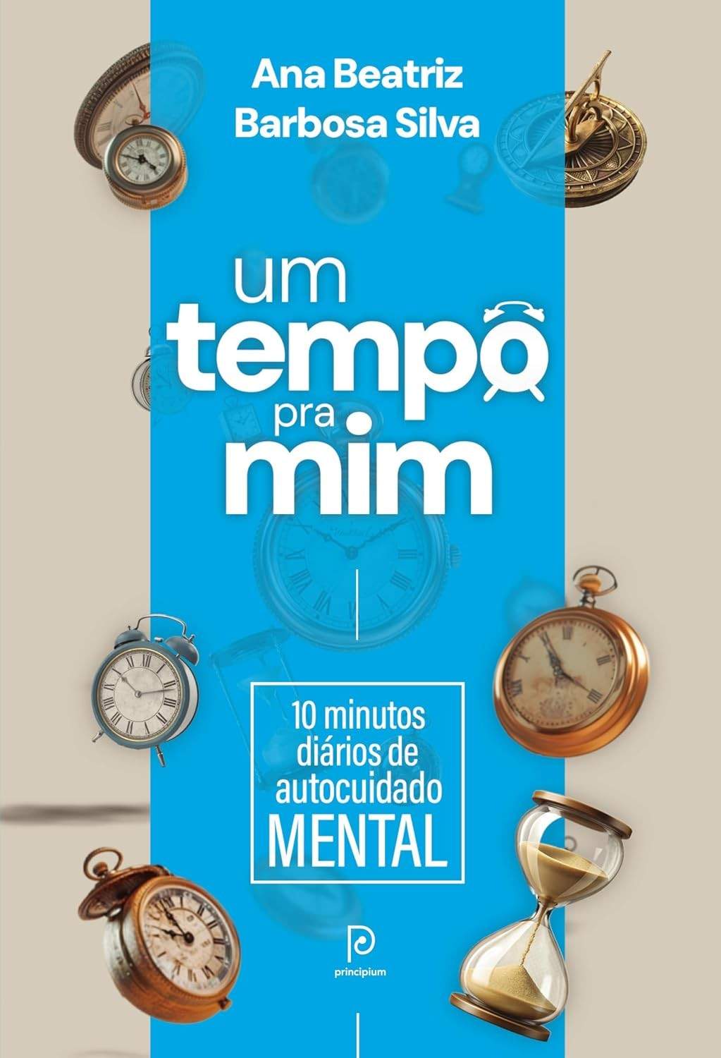 Um Tempo Pra Mim: 10 Minutos Diários para o Autocuidado Mental com Ana Beatriz Barbosa Silva