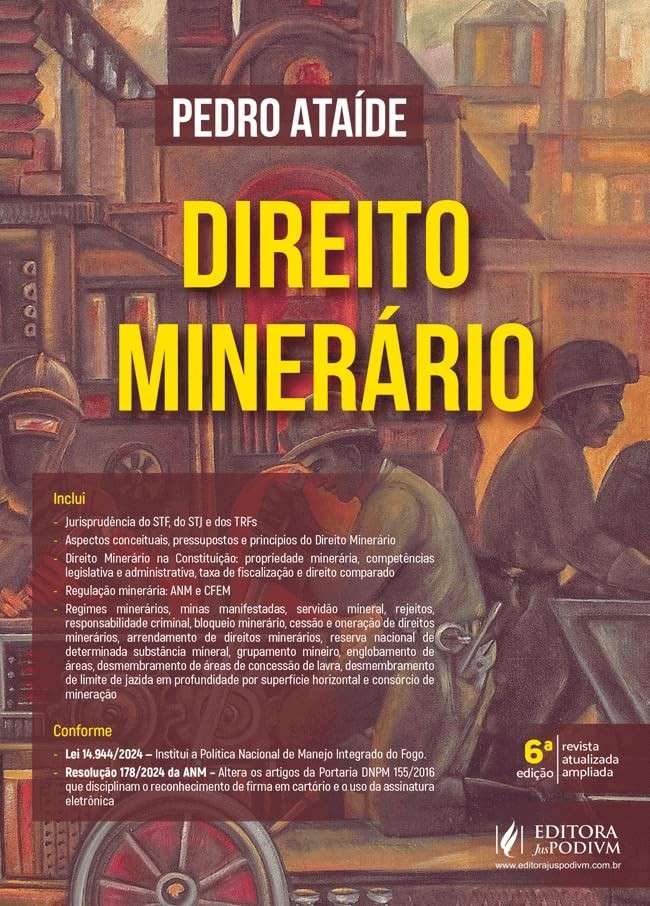 Direito Minerário - 6ª Edição 2025: A Referência Essencial para Profissionais e Estudantes
