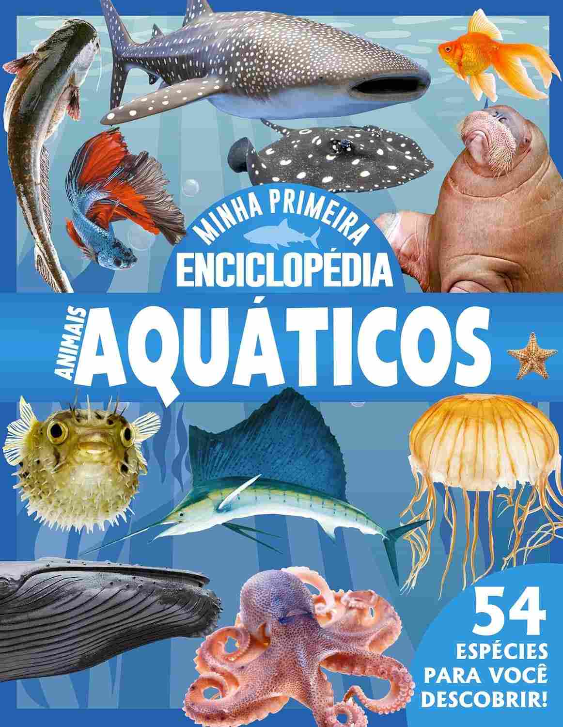 Minha Primeira Enciclopédia de Animais Aquáticos: Descubra o Mundo Submarino!