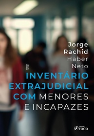 Inventário Extrajudicial com Menores e Incapazes: Guia Completo 1ª Ed - 2025 - imagem 1