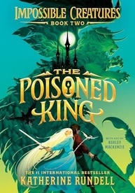 O Rei Envenenado: A Aventura Mágica Continua (Impossible Creatures Livro 2) - imagem 2