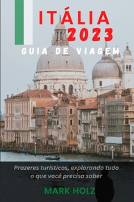 Guia de Viagem Itália 2023: Seu Roteiro Completo para Roma, Veneza, Toscana e Mais! - imagem 1