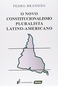 O Novo Constitucionalismo Pluralista Latino-Americano: Uma Revolução Jurídica - 2ª Edição 2023 - imagem 2
