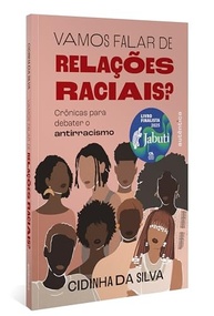 Vamos Falar de Relações Raciais? Crônicas para Debater o Antirracismo - Finalista Jabuti 2025 - imagem 3