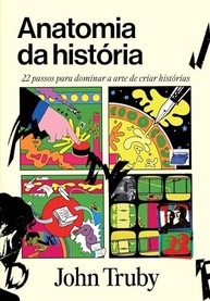 Anatomia da História: Domine a Arte de Criar Narrativas Impactantes em 22 Passos - imagem 2